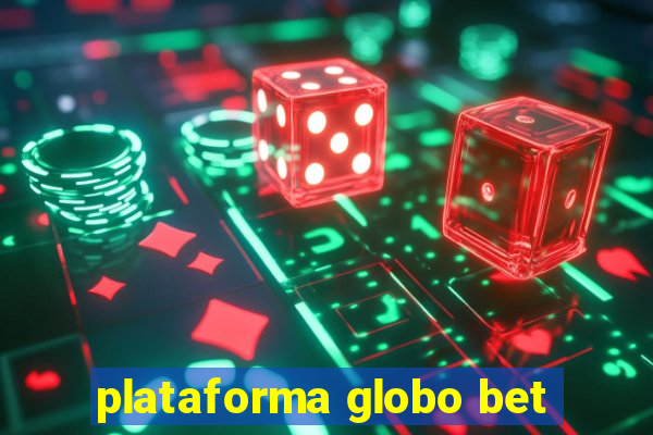 plataforma globo bet